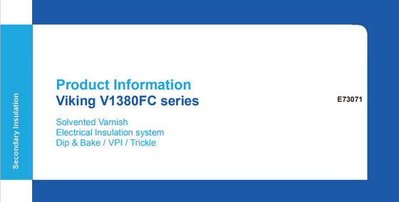 ELANTAS Viking V-1380FC series Solvented Varnish Electrical Insulation system Dip  Bake / VPI / Trickle